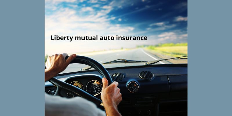 Liberty mutual auto insurance