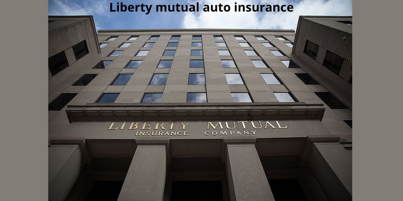 Liberty mutual auto insurance